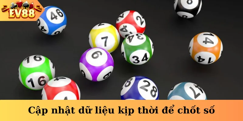 Cập nhật dữ liệu kịp thời để chốt số