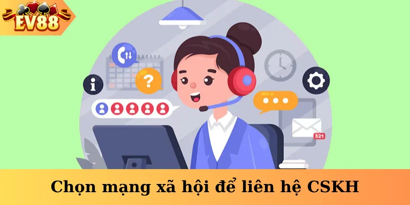 Chọn mạng xã hội để liên hệ CSKH