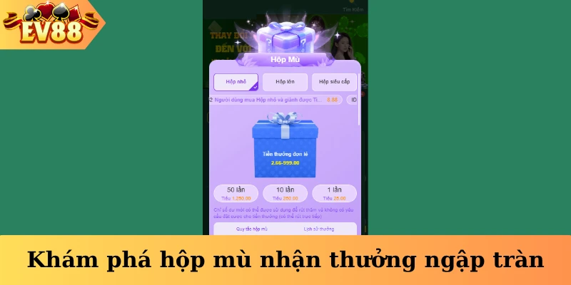 Khám phá hộp mù nhận thưởng ngập tràn