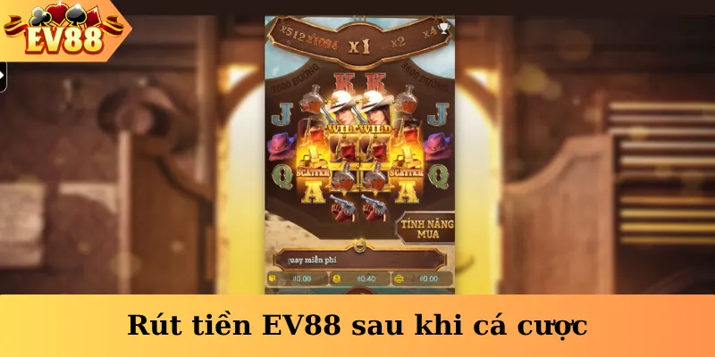 Rút tiền EV88 sau khi cá cược